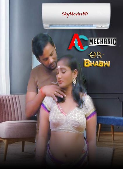 [18+] AC Mechanic or Bhabhi (2022) Hindi Short Film UNRATED HDRip download full movie